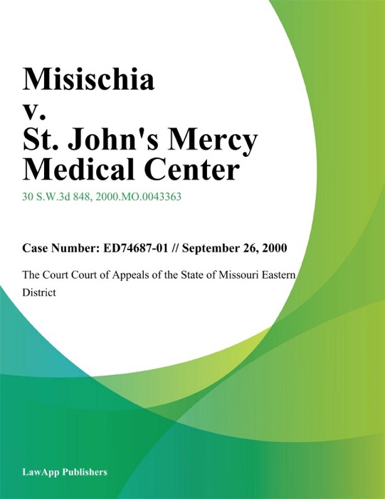 Misischia v. St. Johns Mercy Medical Center