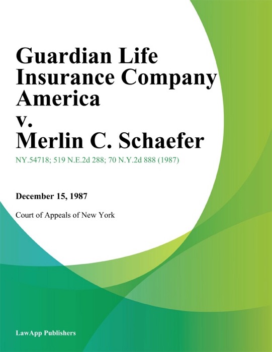 Guardian Life Insurance Company America v. Merlin C. Schaefer