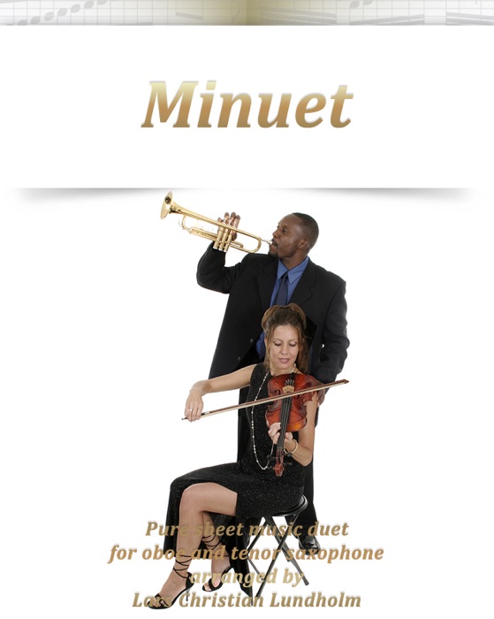 Minuet Pure Sheet Music Duet for Oboe and Tenor Saxophone Arranged By Lars Christian Lundholm