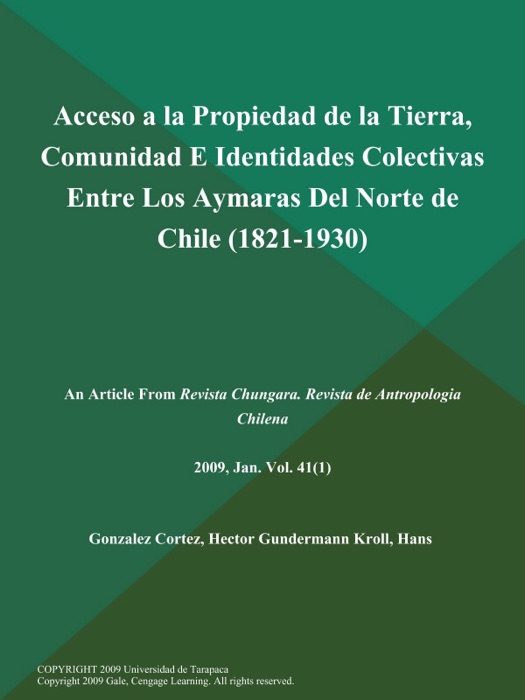 Acceso a la Propiedad de la Tierra, Comunidad E Identidades Colectivas Entre Los Aymaras Del Norte de Chile (1821-1930)