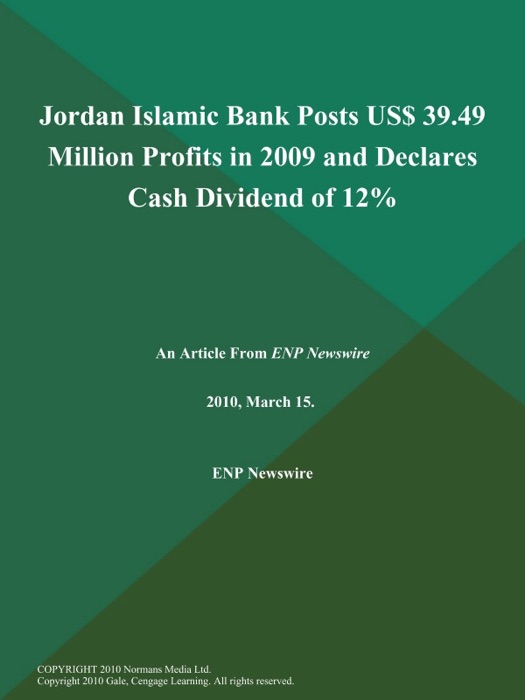 Jordan Islamic Bank Posts US$ 39.49 Million Profits in 2009 and Declares Cash Dividend of 12%