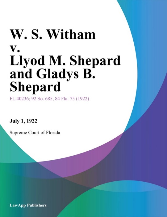 W. S. Witham v. Llyod M. Shepard and Gladys B. Shepard