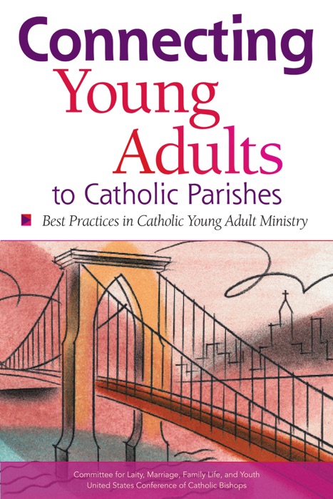 Connecting Young Adults to Catholic Parishes