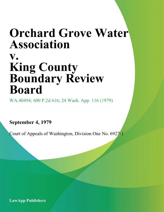 Orchard Grove Water Association v. King County Boundary Review Board