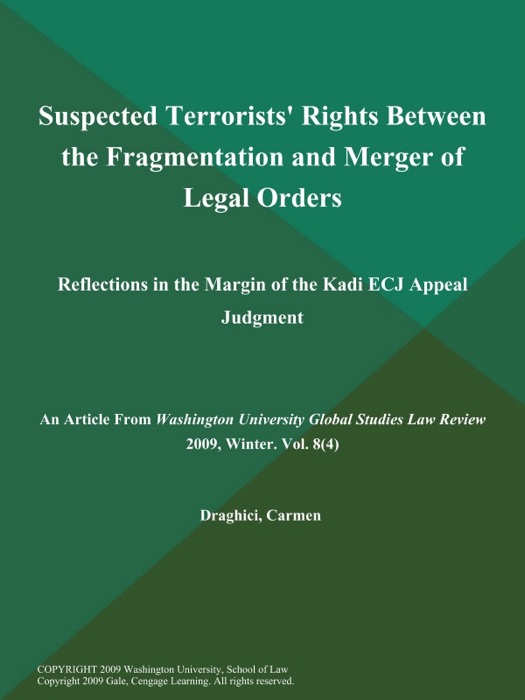 Suspected Terrorists' Rights Between the Fragmentation and Merger of Legal Orders: Reflections in the Margin of the Kadi ECJ Appeal Judgment