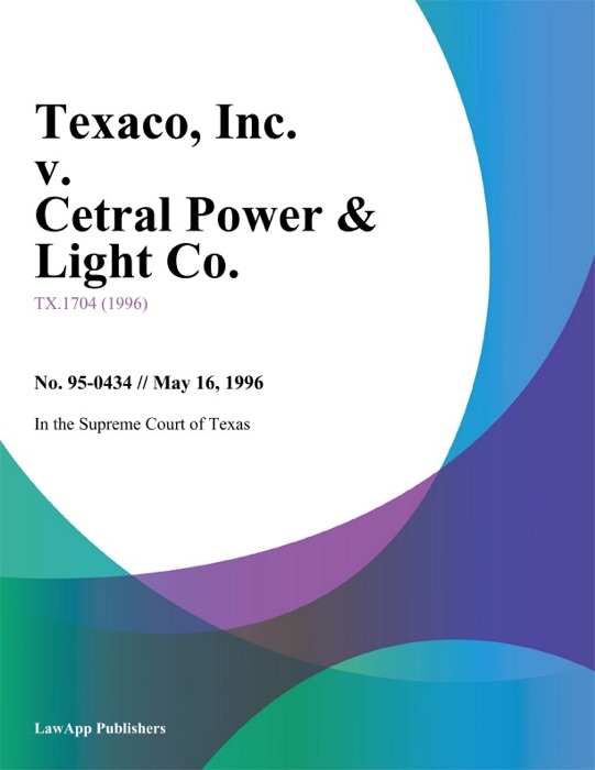 Texaco, Inc. v. Cetral Power & Light Co.