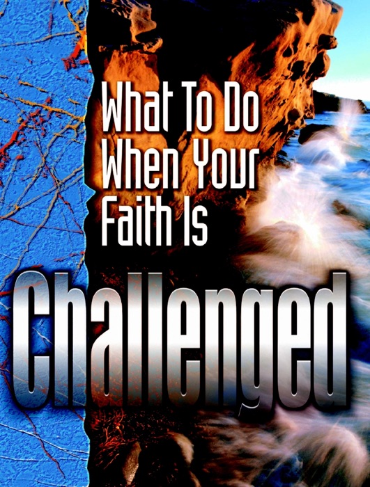 What to Do When Your Faith Is Challenged