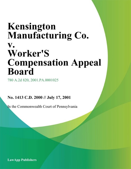 Kensington Manufacturing Co. v. Workers Compensation Appeal Board