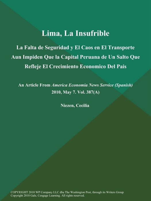 Lima, La Insufrible: La Falta de Seguridad y El Caos en El Transporte Aun Impiden Que la Capital Peruana de Un Salto Que Refleje El Crecimiento Economico Del Pais