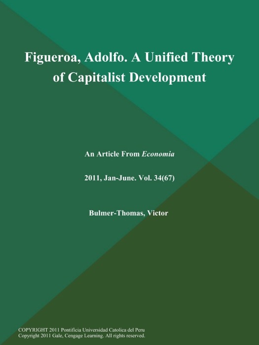 Figueroa, Adolfo. A Unified Theory of Capitalist Development