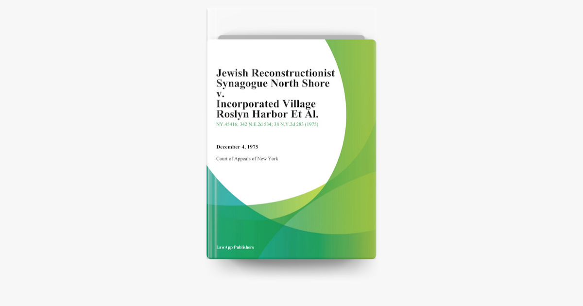 Jewish Reconstructionist Synagogue North Shore V Incorporated Village Roslyn Harbor Et Al On Apple Books