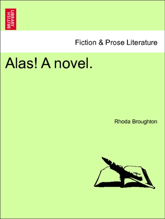 Alas! A novel. Vol. I.