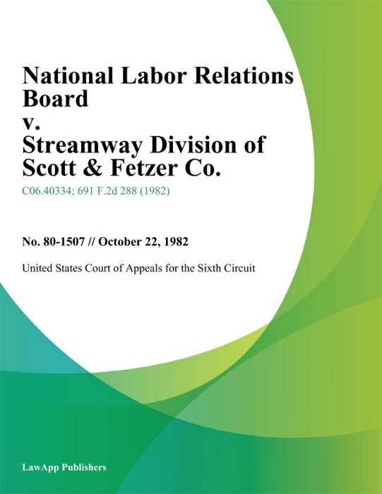 National Labor Relations Board V. Streamway Division Of Scott & Fetzer Co.