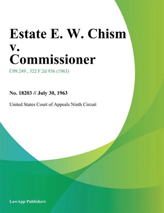 Estate E. W. Chism v. Commissioner