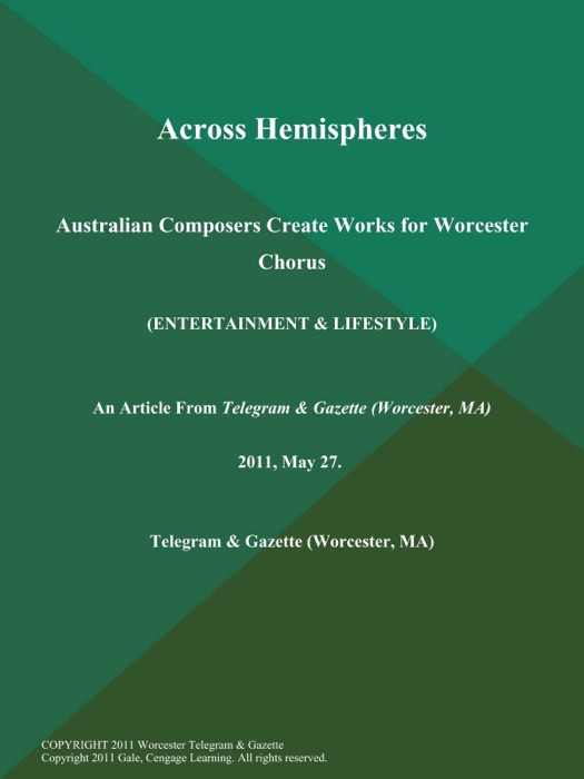 Across Hemispheres; Australian Composers Create Works for Worcester Chorus (ENTERTAINMENT & LIFESTYLE)