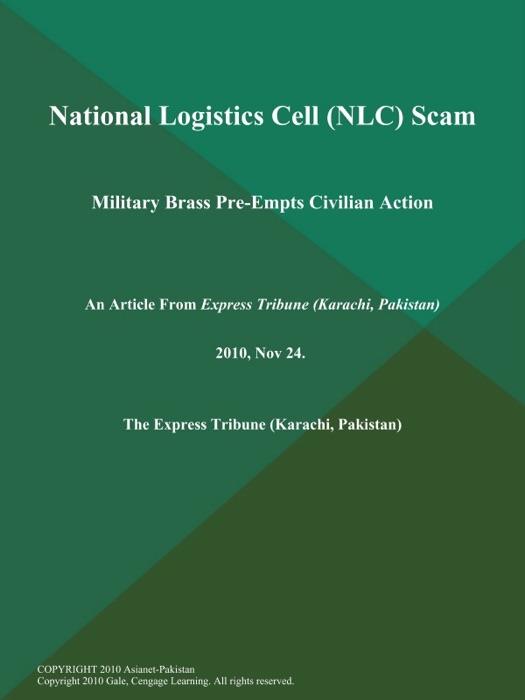 National Logistics Cell (NLC) Scam: Military Brass Pre-Empts Civilian Action