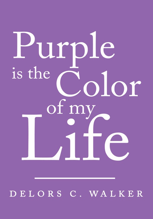 Purple is the Color of my Life