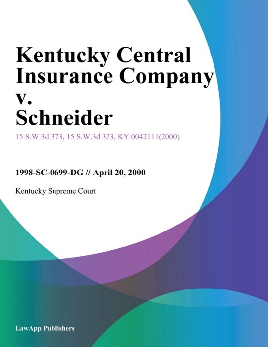 Kentucky Central Insurance Company v. Schneider