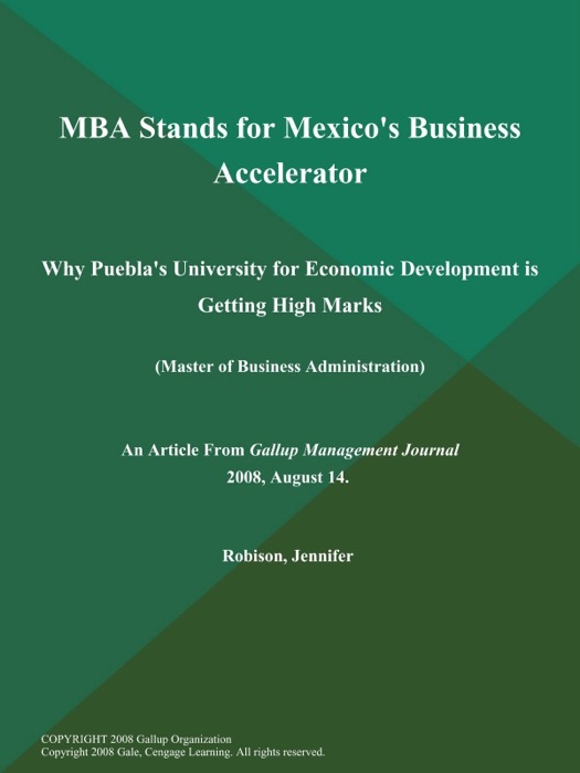 MBA Stands for Mexico's Business Accelerator; Why Puebla's University for Economic Development is Getting High Marks (Master of Business Administration)