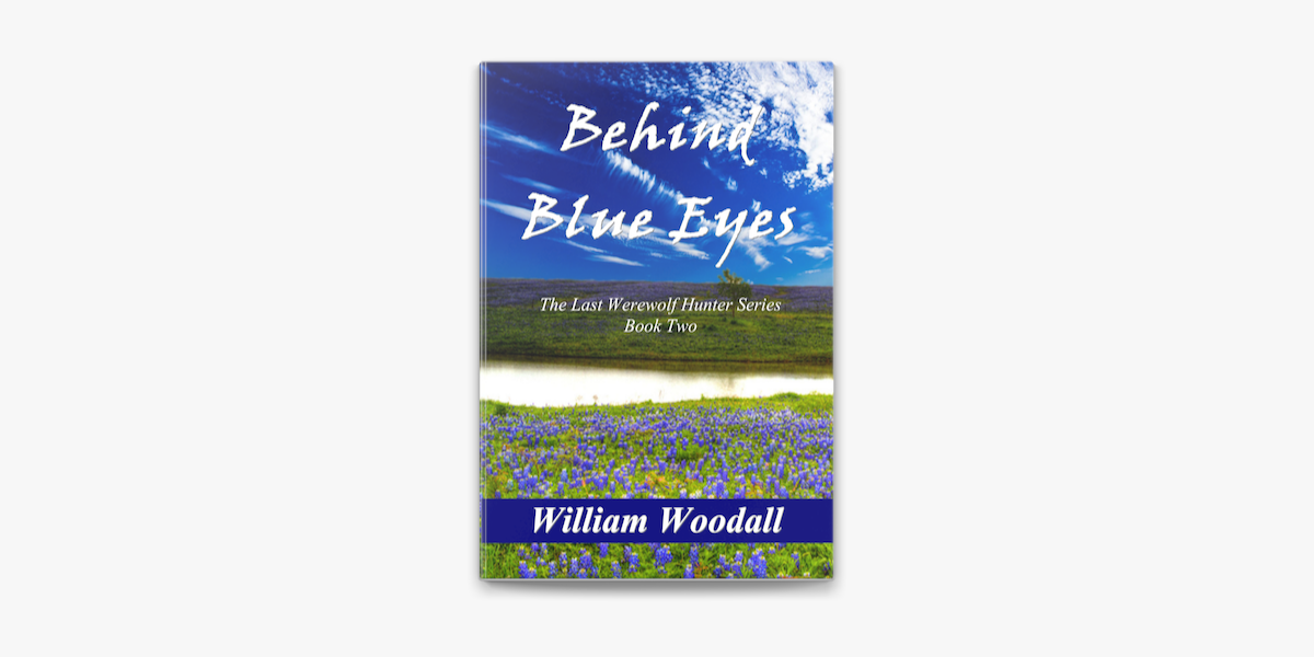 Behind Blue Eyes The Last Werewolf Hunter Book 2 On Apple Books