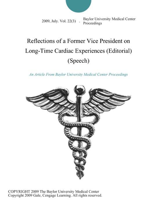 Reflections of a Former Vice President on Long-Time Cardiac Experiences (Editorial) (Speech)