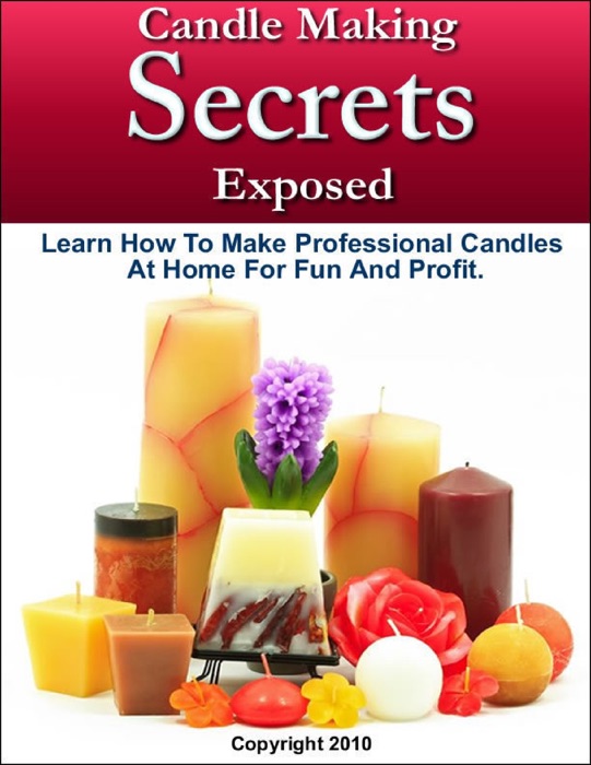 Candle Making Secrets Exposed