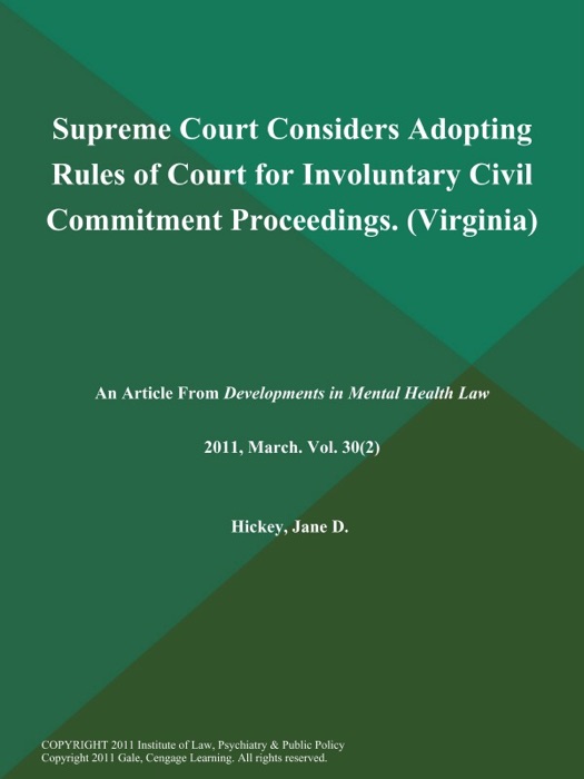 Supreme Court Considers Adopting Rules of Court for Involuntary Civil Commitment Proceedings (Virginia)