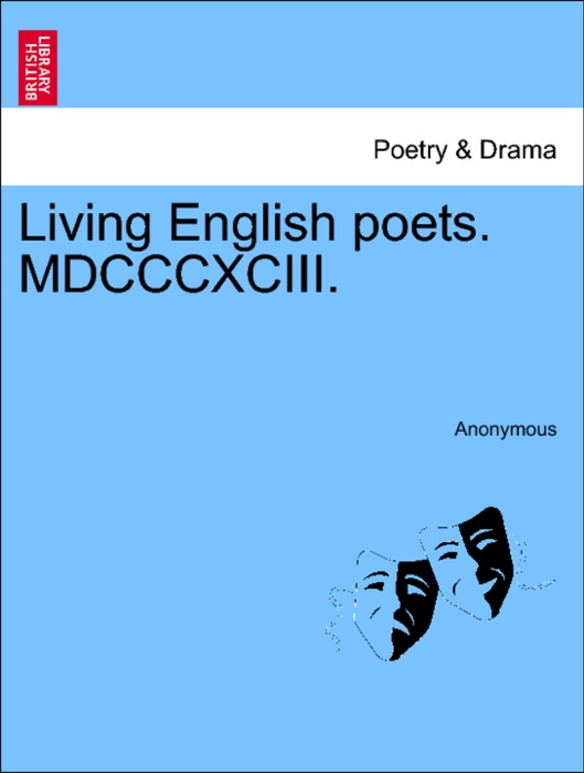 Living English poets. MDCCCXCIII.