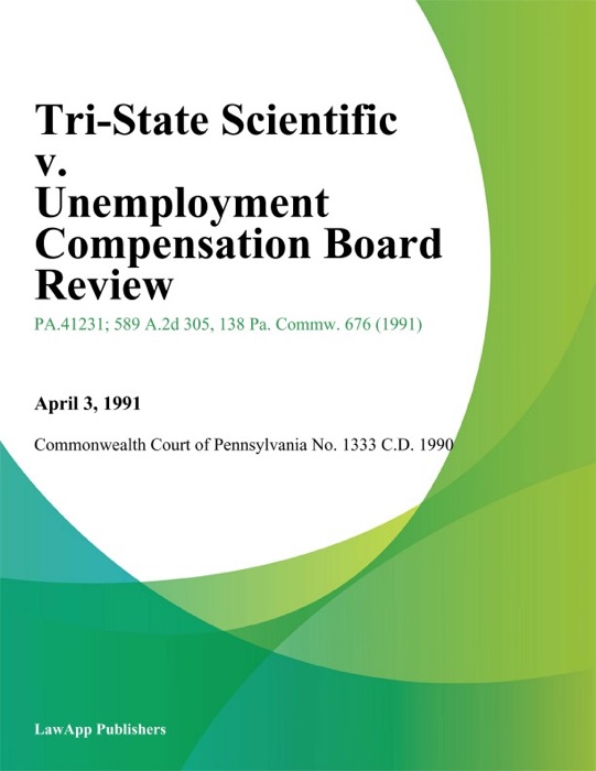 Tri-State Scientific v. Unemployment Compensation Board Review