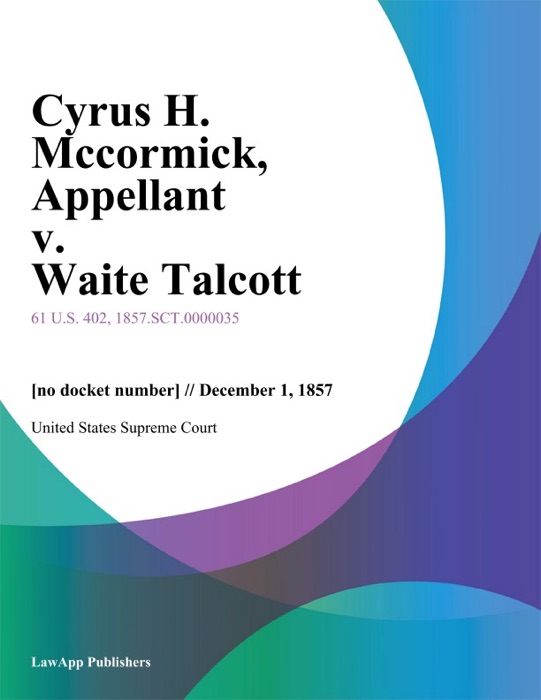 Cyrus H. Mccormick, Appellant v. Waite Talcott