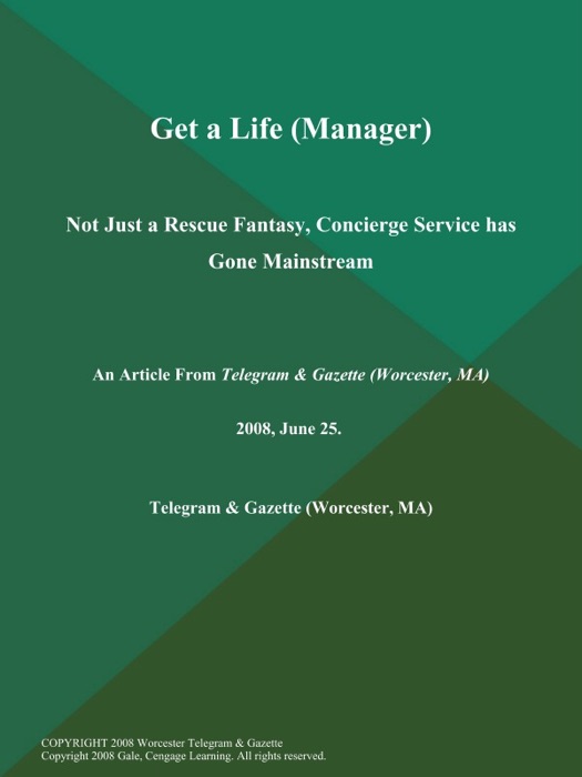 Get a Life (Manager); Not Just a Rescue Fantasy, Concierge Service has Gone Mainstream