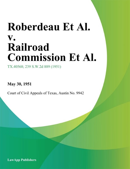 Roberdeau Et Al. v. Railroad Commission Et Al.