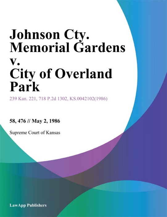 Johnson Cty. Memorial Gardens v. City of Overland Park