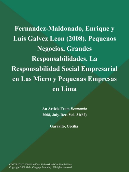 Fernandez-Maldonado, Enrique y Luis Galvez Leon (2008). Pequenos Negocios, Grandes Responsabilidades. La Responsabilidad Social Empresarial en Las Micro y Pequenas Empresas en Lima