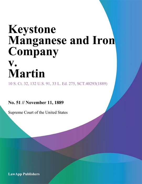 Keystone Manganese and Iron Company v. Martin.