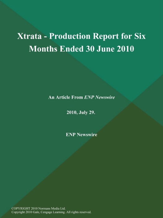 Xtrata - Production Report for Six Months Ended 30 June 2010