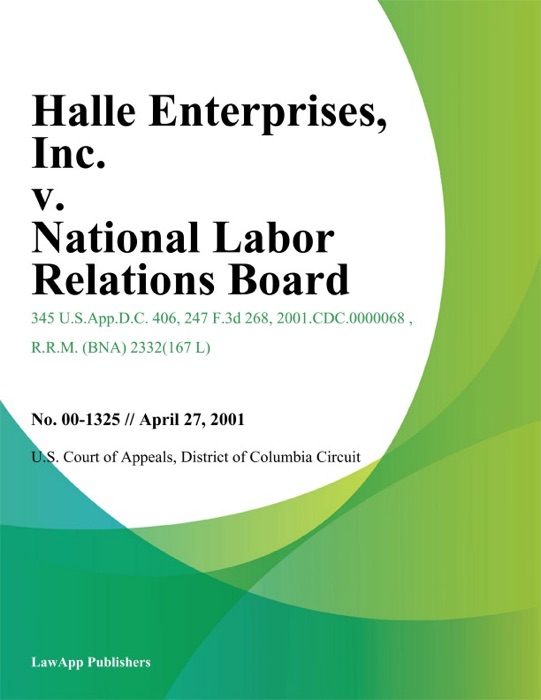 Halle Enterprises, Inc. v. National Labor Relations Board