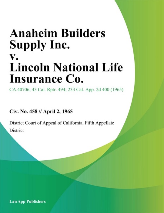 Anaheim Builders Supply Inc. v. Lincoln National Life Insurance Co.