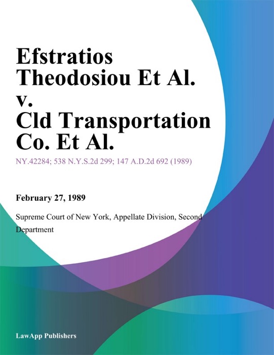 Efstratios Theodosiou Et Al. v. Cld Transportation Co. Et Al.