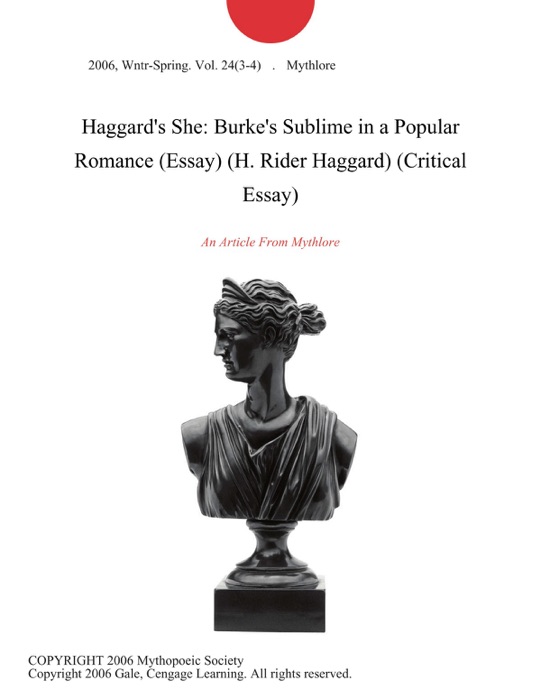 Haggard's She: Burke's Sublime in a Popular Romance (Essay) (H. Rider Haggard) (Critical Essay)