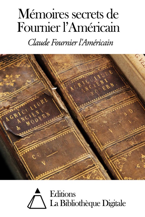 Mémoires secrets de Fournier l'Américain