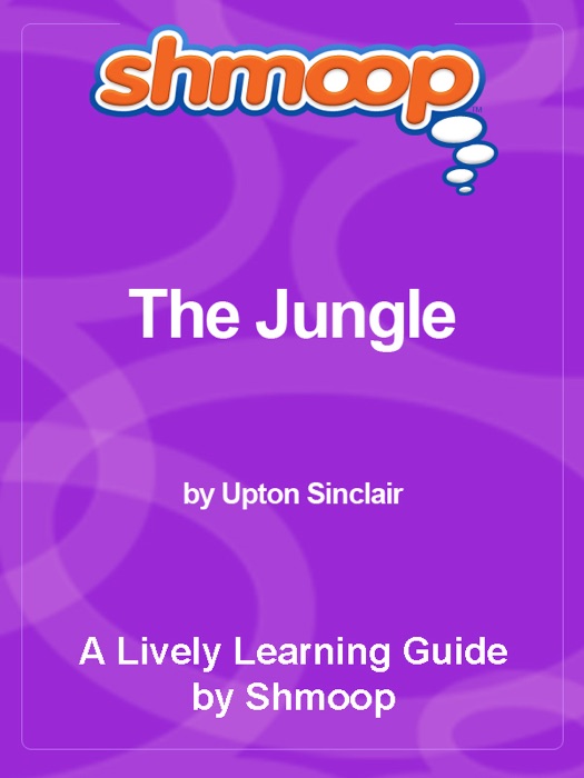 Shmoop Learning Guide: The Jungle