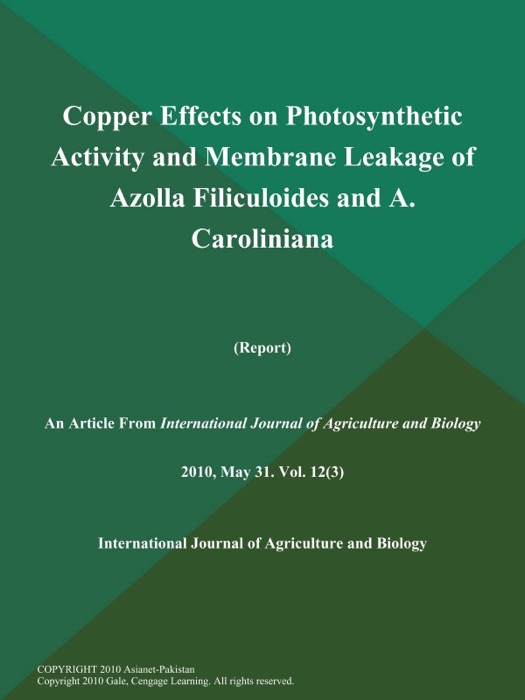 Copper Effects on Photosynthetic Activity and Membrane Leakage of Azolla Filiculoides and A. Caroliniana (Report)
