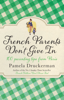 French Parents Don't Give In - Pamela Druckerman