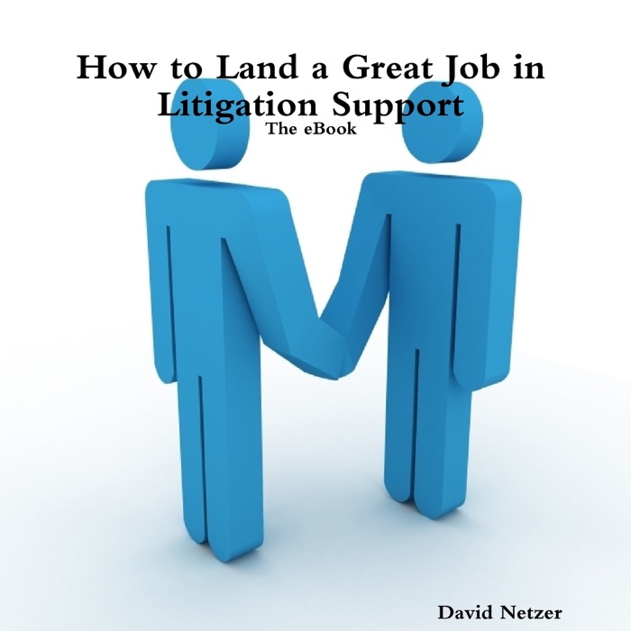 How to Land a Great Job In Litigation Support