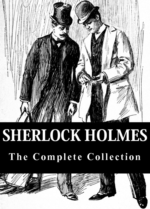 Sherlock Holmes: The Complete Collection