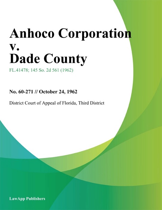 Anhoco Corporation v. Dade County