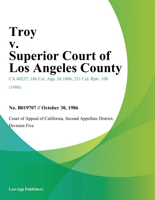 Troy v. Superior Court of Los Angeles County