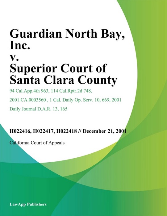 Guardian North Bay, Inc. v. Superior Court of Santa Clara County