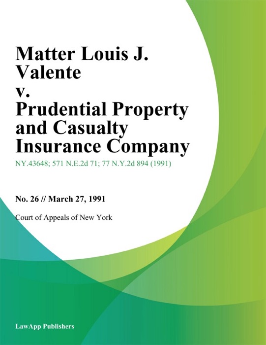 Matter Louis J. Valente v. Prudential Property and Casualty Insurance Company